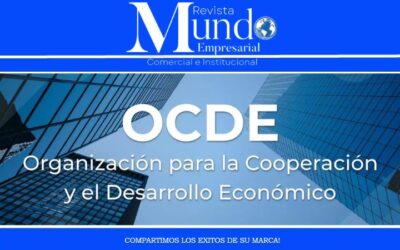 LA OCDE ORGANIZACIÓN INTERNACIONAL QUE AGRUPA 38 PAISES CON ECONOMIAS DESARROLLADAS